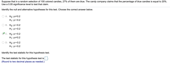 Suppose that in a random selection of 100 colored candies, 27% of them are blue. The candy company claims that the percentage