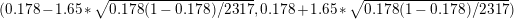 \small (0.178 - 1.65*\sqrt{0.178(1 - 0.178)/2317}, 0.178 + 1.65*\sqrt{0.178(1 - 0.178)/2317})