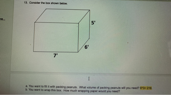 13. Consider the box shown below. a. You want to fill it with packing peanuts. What volume of packing peanuts will you need?