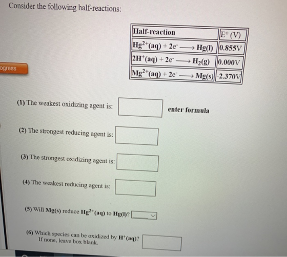 Consider the following half-reactions: Half-reaction E° (V) Hg2+(aq) + 2e - → Hg(1) 0.855V 2H+ (aq) + 2e →→ H2(g) 0.000V Mg2+