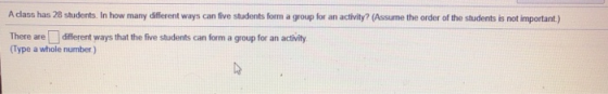 A class has 28 students. In how many different ways can five students form a group for an activity? (Assume the order of the