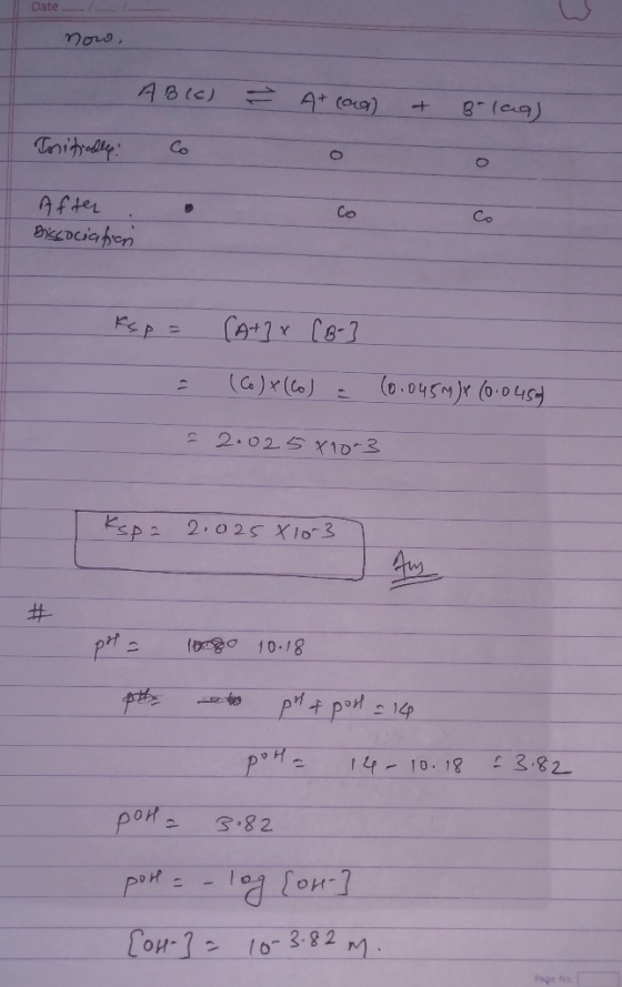 Date now, AB(C) = A+ coug) + B-lag). Initially to Со After Bissociation Ksp = 2 [A+] [ 6-3 (6)x(60) = (0.04509)Y (0.045 = 2.0