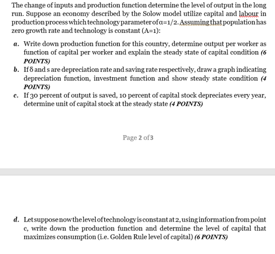 The change of inputs and production function determine the level of output in the long run. Suppose an economy described by t