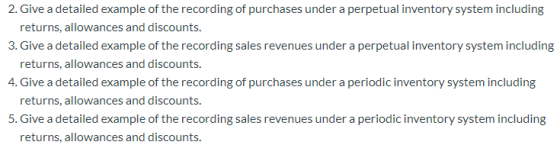 2. Give a detailed example of the recording of purchases under a perpetual inventory system including returns, allowances and