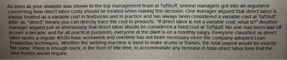 As soon as your analysis was shown to the top management team at Turstuff several managers got into an argument concerning ho