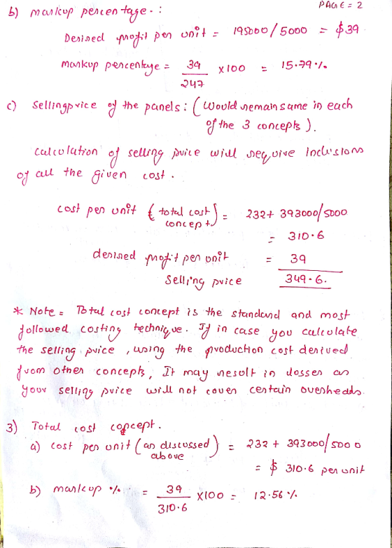 PAGE=2 b) marleup percentage. : Desined mogit per unit - 195000 / 5000 = $39 markup pencenteye = 34 x100 = 15.79.7 c) Selling