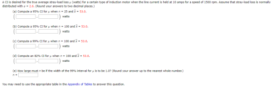 A CI is desired for the true average stray-load loss u (watts) for a certain type of induction motor when the line current is