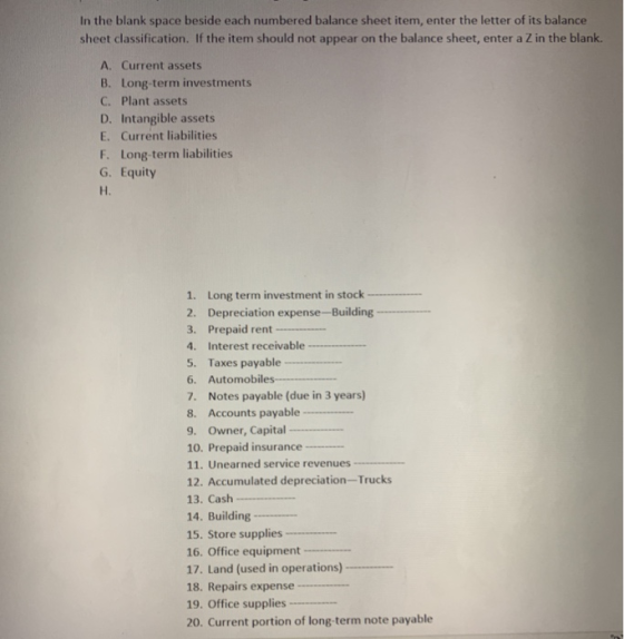 In the blank space beside each numbered balance sheet item, enter the letter of its balance sheet classification. If the item