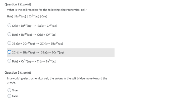Question 2 (1 point) What is the cell reaction for the following electrochemical cell? Ba(s) | Ba2+(aq) || Cr3+(aq)| Cr(s) O