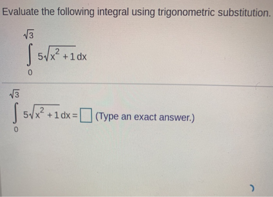 Evaluate the following integral using trigonometric substitution. 13 2 5VX + 1 dx 0 13 S svx2 +10x= (Type an exact answer) 0