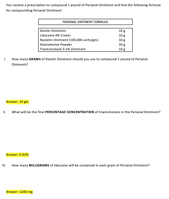 You receive a prescription to compound 1 pound of Perianal Ointment and find the following formula for compounding Perianal O