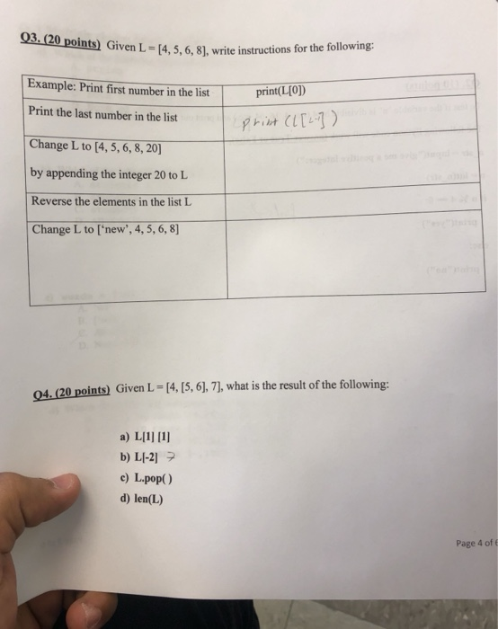 nts) Given L = [4, 5, 6, 81, write instructions for the following: Example: Print first number in the list Print the last num