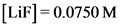 [LiF]=0.0750 M
