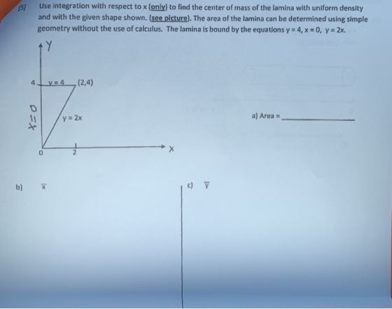 s) Use integration with respect to x (only) to find the center of mass of the lamina with uniform density and with the given