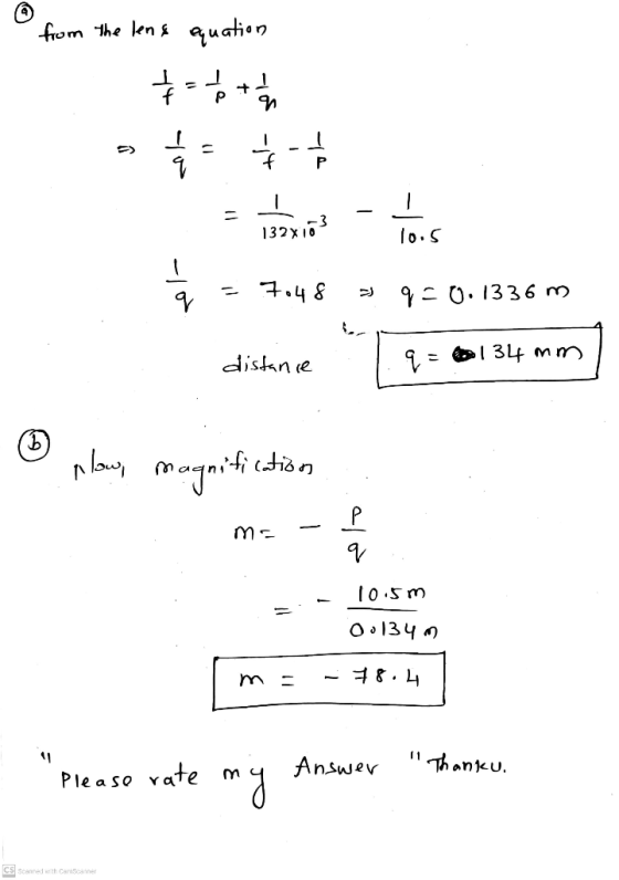 from the lens equation tot f p+ ท ។ f Р - I 10.5 132x10 7048 q q=0:1336 m distance q = 6134 mm plow, magnification Р ma q 10.
