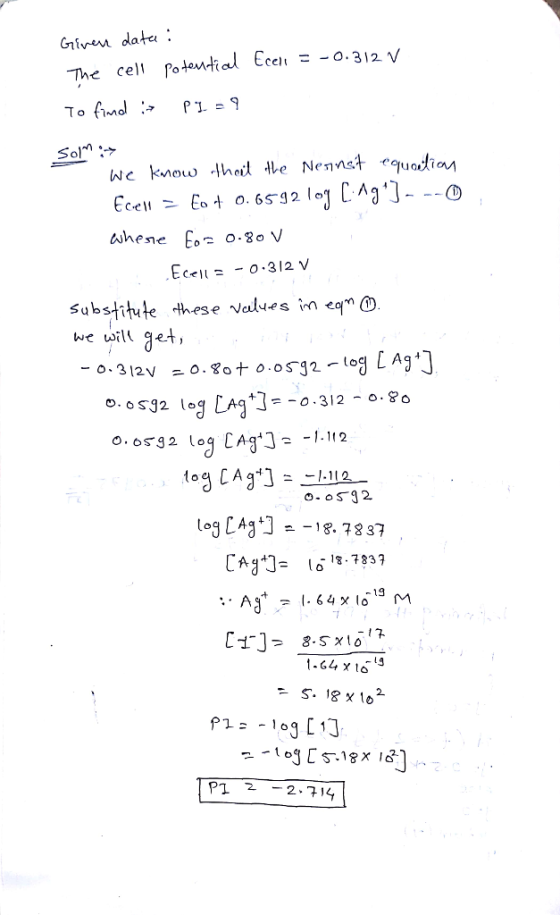 Given date. : he cell potentia Ece, =-0.312V . E cell = -0.312 V ubtue these values in we uwill et +アー0.312-0.80 3