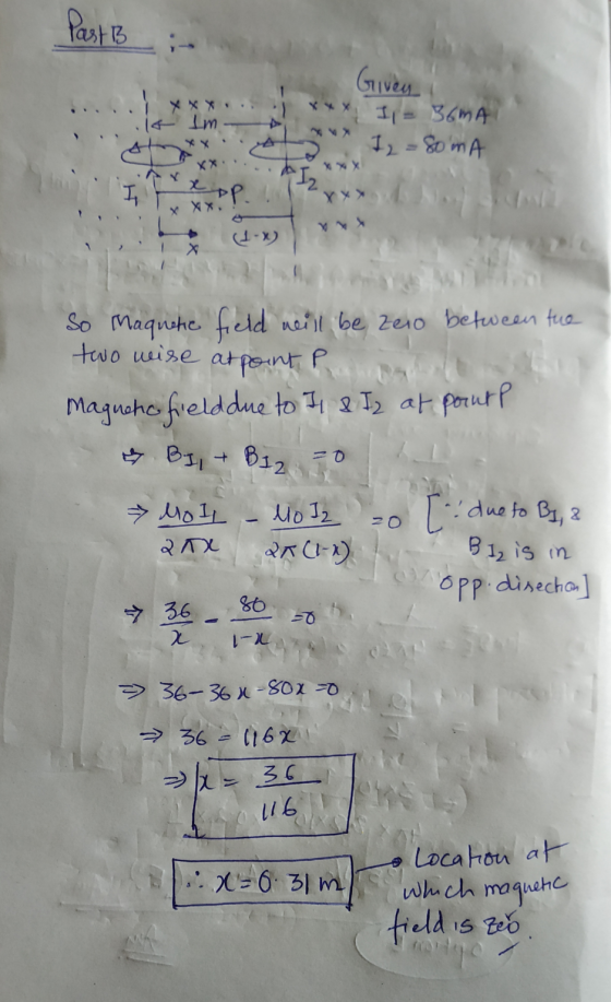 Past B Given xx I = 36mA I2 = 80 mA 14 Im XX I pp. X XX, (1 x) So Maquete field will be zero between the two wise atpoint P M