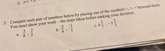 I st 5. Compare each pair of numbers below by placing one of the symbols < >,= between them. You must show your work - the st