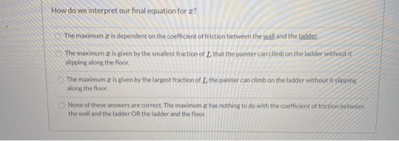 How do we interpretour final equation for x? The maximum cis dependent on the coefficient of friction between the wall and th