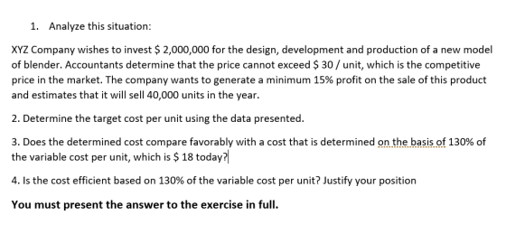 1. Analyze this situation: XYZ Company wishes to invest $ 2,000,000 for the design, development and production of a new model