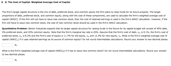 5. 6: The Cost of Capital: Weighted Average Cost of Capital The firms target capital structure is the mix of debt, preferred