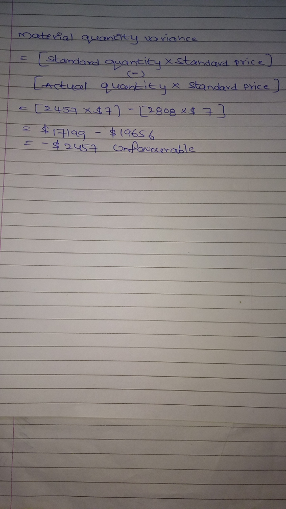 material quantity variance = (standard quantity & standard price) Lactucel quantity x standard price [2457 × $7] - [2808 * $