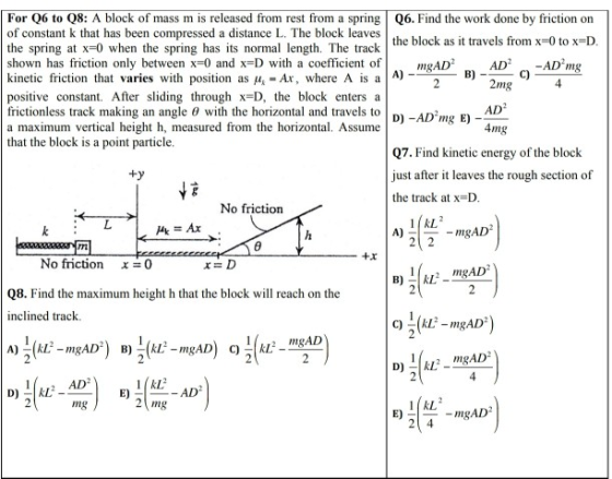 B) C) 2 2mg 4 For Q6 to 08: A block of mass m is released from rest from a spring Q6. Find the work done by friction on of co