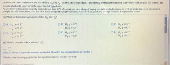 (a) Write the claim mathematically and identify H, and H, (b) Find the critical value(s) and identify the rejection region(s)