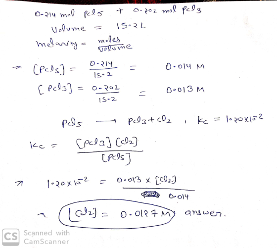 AR O-Riu mol Pals t o.po2 mol pala 1. Volume = 15.22 melanity = moles. volume (PcOs] = = 0.014 m [ Pcl3] = 0-802 - 00013 M 15