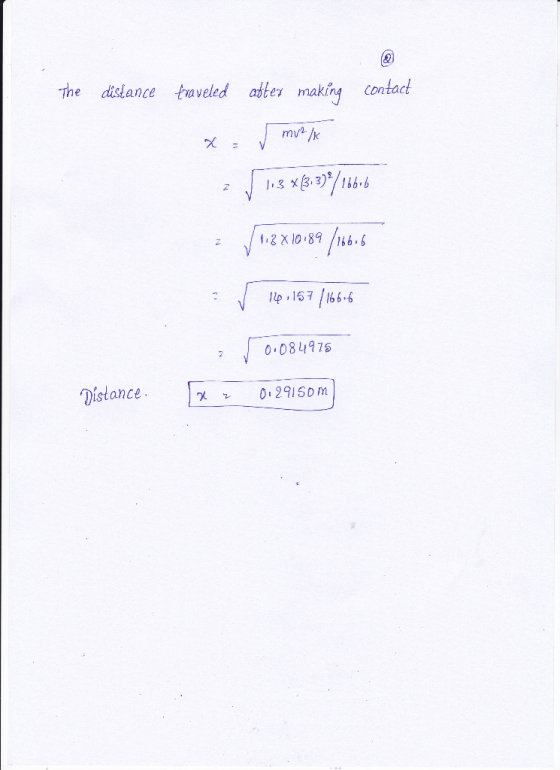 The distance traveled adter making contact p 167/166-6 0,084975 Distance. |χ, 0.29150m