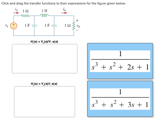 Click and drag the transfer functions to their expressions for the figure given below. is 12 11 WW m + Us 1F 1F 122 Vo H(s) =