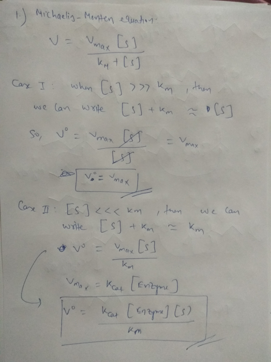 1.) Michaeling-Menten equations u= max [] K+ [s] Cax I: when [s] »km , then we can write [s] + km 2 (s] So, vo= man es may ma