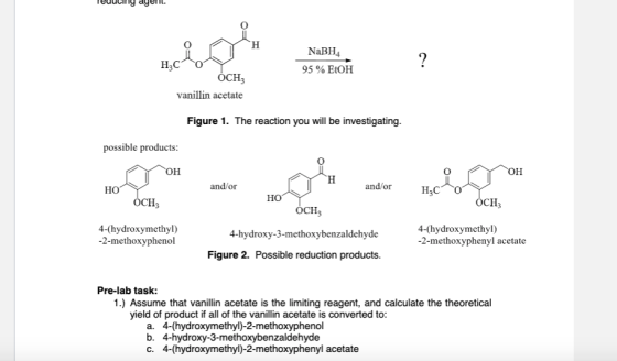 Teuutiny ayen. H3C NaBH, 95 % EtOH ? OCH vanillin acetate Figure 1. The reaction you will be investigating. possible products