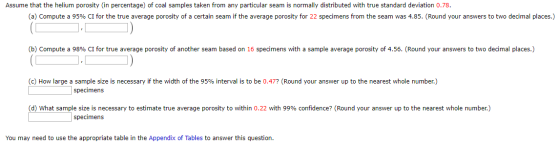 Assume that the helium porosity (in percentage) of coal samples taken from any particular seam is normally distributed with t