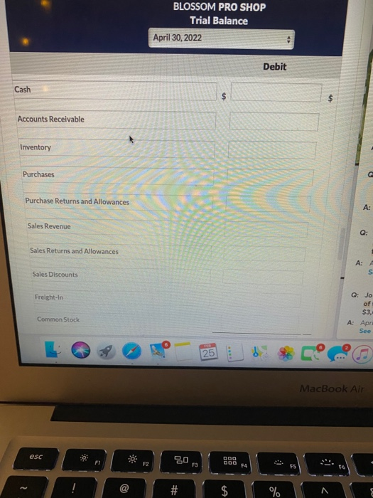 BLOSSOM PRO SHOP Trial Balance April 30, 2022 Debit Cash Accounts Receivable Inventory Purchases Purchase Returns and Allowan