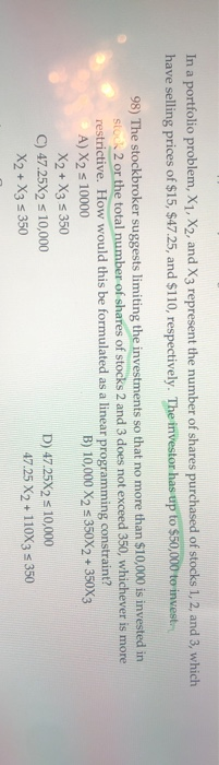 In a portfolio problem, X1, X2, and X3 represent the number of shares purchased of stocks 1, 2, and 3, which have selling pri