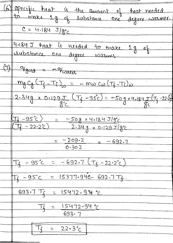 (6) specific heat is the amount to make 19 of substance ..c=4.184 5/9°c of one heat needed degree wasmer. 14.184 J heat iu ne