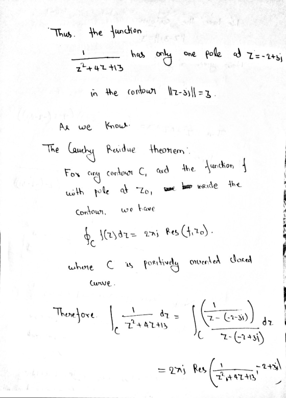 Thus the function has only z²+42 +13 one pole al z=-2+b; in the contour 112-3ill=3. As we know. For he heide the The Cauchy R