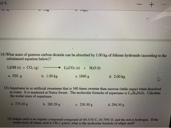 of 6 + ... JE SAZ 14) What mass of gaseous carbon dioxide can be absorbed by 1.00 kg of lithium hydroxide (according to the u