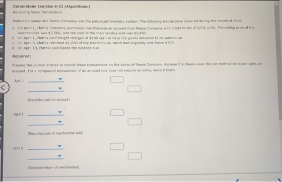Cornerstone Exercise 6-21 (Algorithmic) Recording Sales Transactions Mathis Company and Reece Company use the perpetual inven