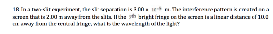 18. In a two-slit experiment, the slit separation
