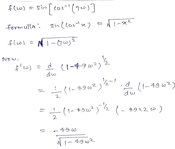 f(w) = sin sis[cos-(760)] Formulla sin (los) Nina2 2 fiws=Ni-(70) ² Now, !!20) = d (1-49W w?) un dw 6-1 id (1-49 6?) = (lae9