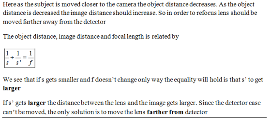 Here as the subject is moved closer to the camera the object distance decreases. As the object distance is decreased the imag