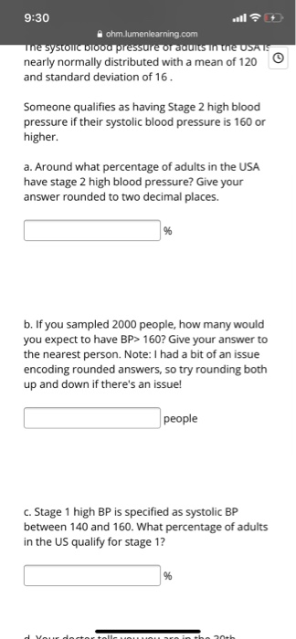 9:30 ohm.lumenlearning.com The systolic blood pressure or adults in the USA nearly normally distributed with a mean of 120 an