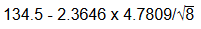 134.5 - 2.3646 x 4.7809/18