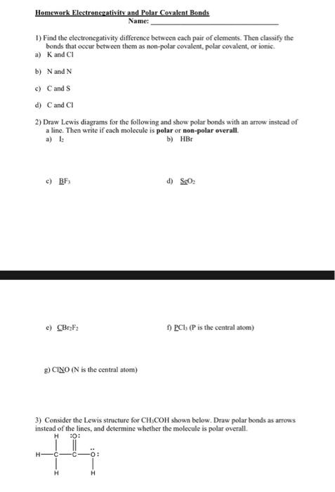 Homework Electronegativity and Polar Covalent Bonds Name: 1) Find the electronegativity difference between each pair of cleme