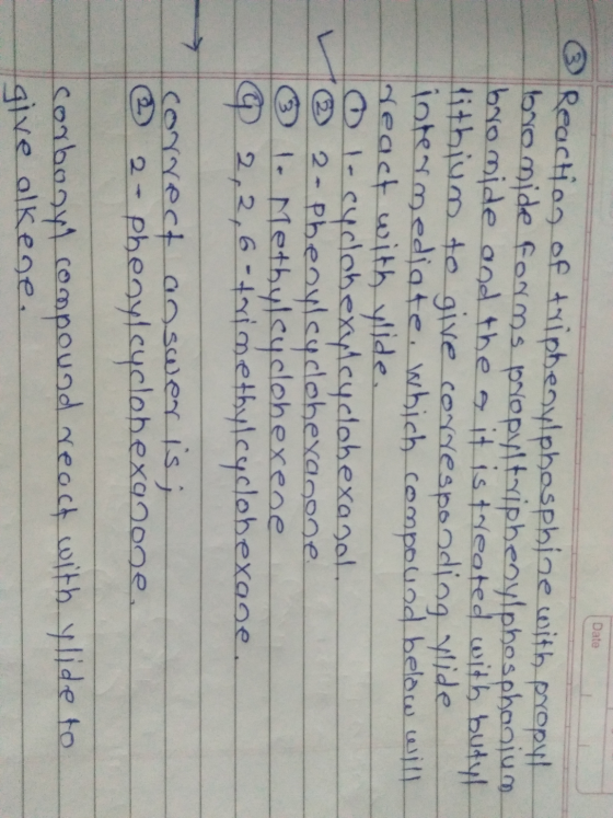 Date & Reaction of triphenylphosphine with propyl bromide forms propyltriphenylphosphonium bromide and the ait is treated wit