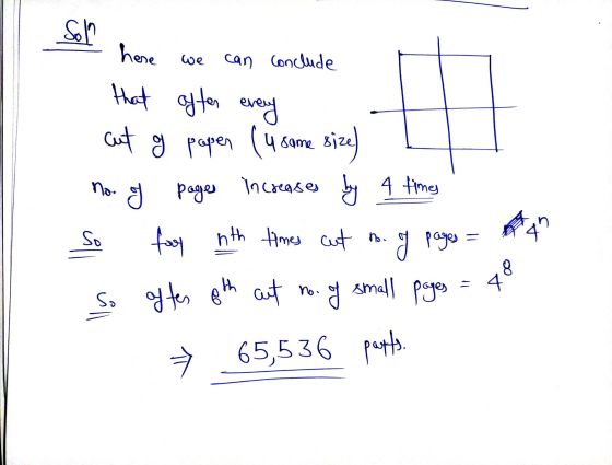 Scoln can conclude here we that offer every cut of paper (u same size) no. I pages increases by 4 times fay nth times out in