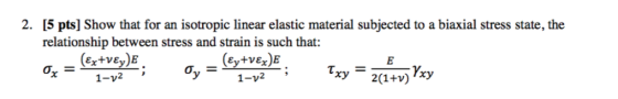 2. [5 pts] Show that for an isotropic linear elastic material subjected to a biaxial stress state, the relationship between s