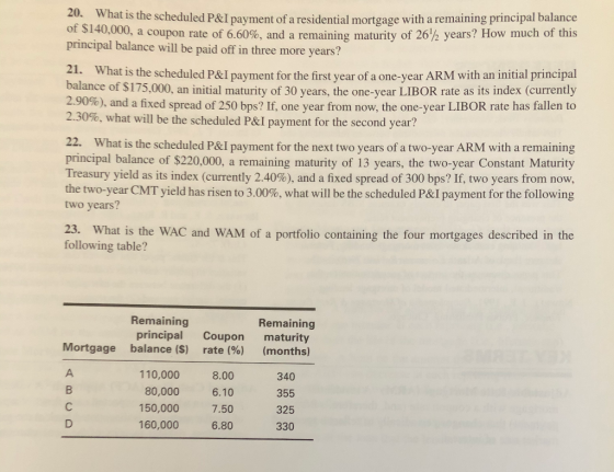 20. What is the scheduled P&I payment of a residential mortgage with a remaining principal balance y, a coupon rate of 6.60%,